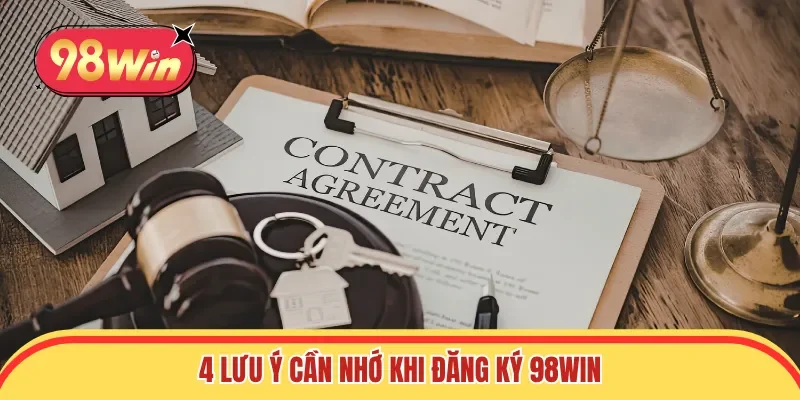 4 lưu ý cần nhớ khi đăng ký 98win