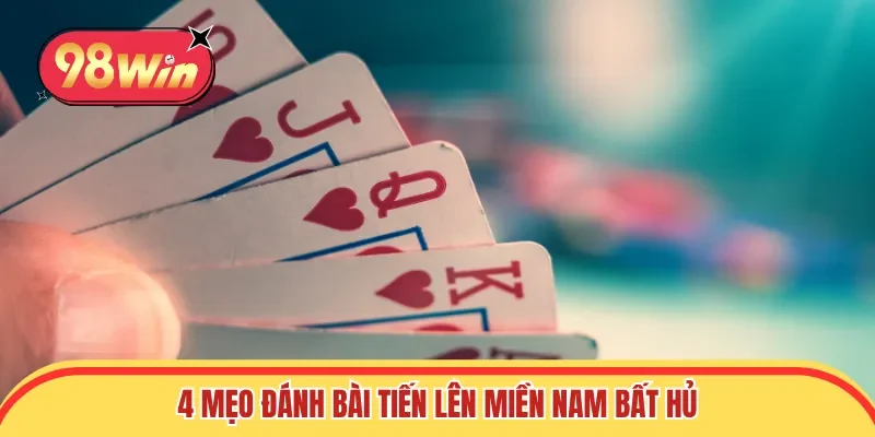 4 mẹo đánh bài Tiến lên miền Nam bất hủ