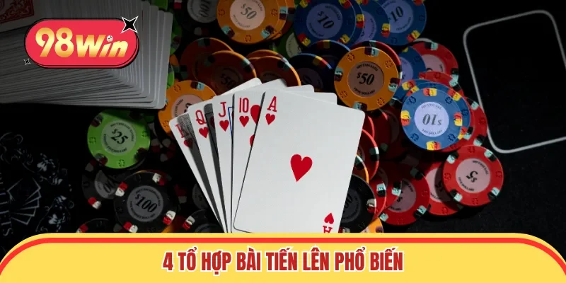4 tổ hợp bài Tiến lên phổ biến
