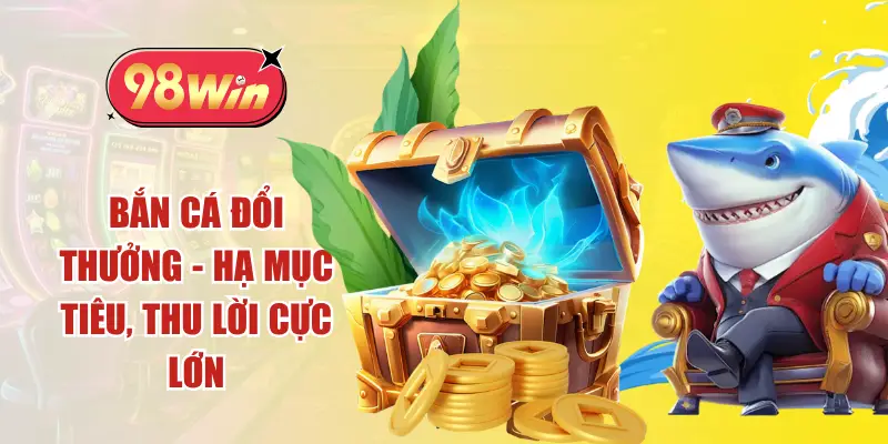 bắn cá đổi thưởng