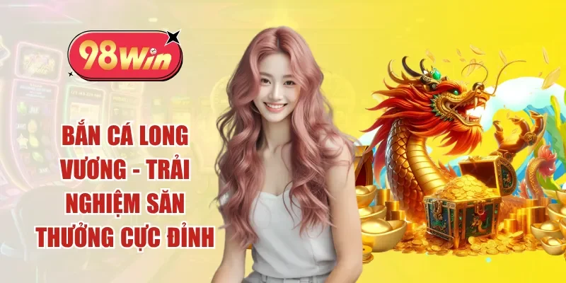 bắn cá long vương