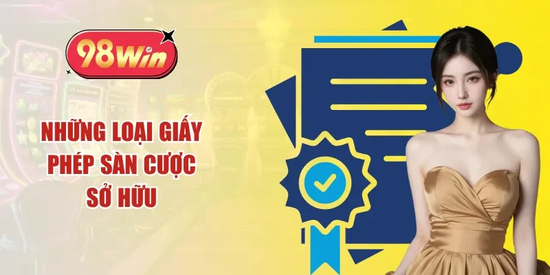 Những loại giấy phép sàn cược sở hữu
