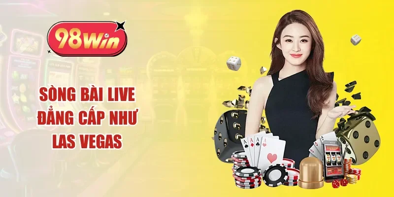 Sòng bài live đẳng cấp như Las Vegas