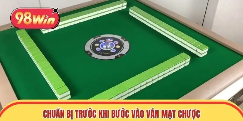 Thao tác chuẩn bị trước khi bước vào ván mạt chược