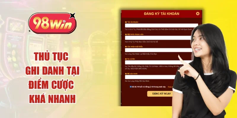 Thủ tục ghi danh tại điểm cược khá nhanh