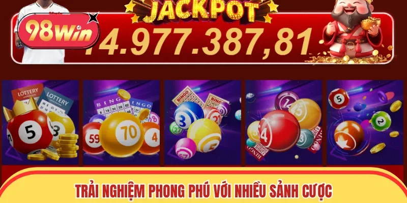 Trải nghiệm phong phú với nhiều sảnh cược chất lượng